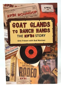 ORIN FRIESEN, BUD NORMAN Goat Glands to Ranch Hands The KFDI Story - Imagen 1 de 9