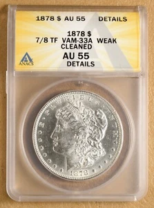 1878 P 7/8 TF Morgan Silver Dollar VAM-33A ANACS AU 55 Details - Picture 1 of 4