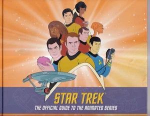 STAR TREK: THE OFFICIAL GUIDE TO THE ANIMATED SERIES (2019 HC){S7} - Picture 1 of 9