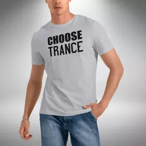 Choose Trance T-Shirt Funny Electronic Dance Music EDM Sizes S to 5XL - Picture 1 of 6