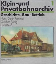 Klein- und Privatbahn-Archiv 1. Geschichte - Bau - Betrieb. Rammelt, Hans-Dieter