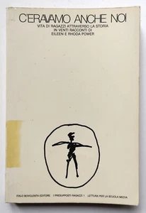 Libro C'Eravamo anche Noi Vita Ragazzi Attraverso Storia Bovolenta Ed. 1981(L59) - Picture 1 of 5