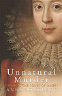 Unnatural Murder : Poison In The Court Of James I Paperback Anne