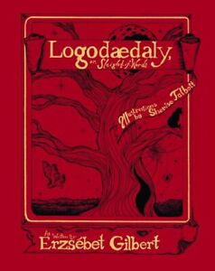 Logodaedaly, or Sleight-of-Words - Gilbert, Erzsebet - Hardcover - Good