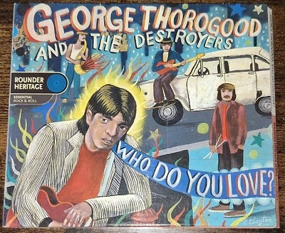 GEORGE THOROGOOD and The Destroyers - WHO DO YOU LOVE DigiPak HDCD - Bild 1 von 3
