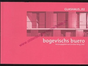Bogevischs Buero: GLASHAUS_02 ; Ausstellung 2007 - Ring, Kristien (Hrsg) - Picture 1 of 1