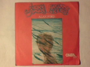 ALAN FORD Amore grande amore libero 7" COME NUOVO LIKE NEW!!! - Picture 1 of 1