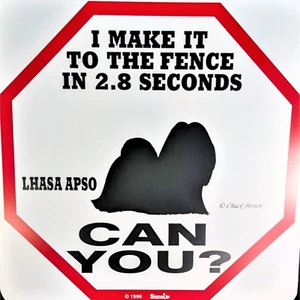 Lhasa Apso Dog Sign 11 In Funny Warning Outdoor Indoor Caution Faster Than You - Picture 1 of 4