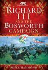 Richard III and the Bosworth Campa- Peter Hammond, 9781783376162, paperback, new