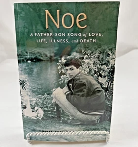 Noe A Father-Son Song of Love Life Illness & Death Phil Wolfson PB Memoir Signed - Picture 1 of 9