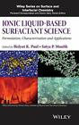 Ionic Liquid-Based Surfactant Science: Formulat, Paul, Moulik, Kunz^+