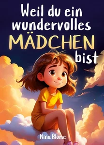 Nina Blume ~ Weil du ein wundervolles Mädchen bist 9783982312866 - Bild 1 von 1