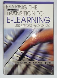 Making the Transition to e-Learning: Strategies and Issues by Mark Bullen and... - Picture 1 of 5