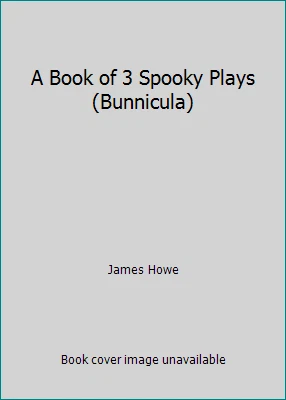 A Book of 3 Spooky Plays (Bunnicula) by James Howe - Image 1 of 1