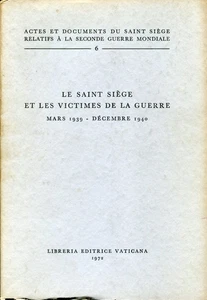 Le Saint Siège et les victimes de la guerre : mars 1939-decembre 1940 - Foto 1 di 1