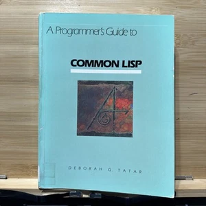 A Programmer's Guide to Common LISP Deborah Tatar Xerox Palo Alto Research Cente - Foto 1 di 22