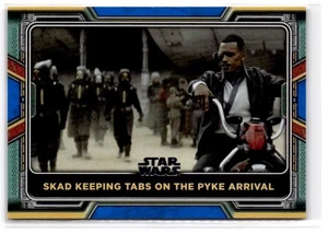 2022 Topps Star Wars: Book of Boba Fett #51 Skad Keeping Tabs on the Pyke Blue - Picture 1 of 2