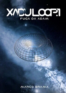 Xadu Loop Vol.1 - Flucht aus Adam von Marco Brama, 2018, Youcanprint - Bild 1 von 1
