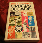 The Crucial Decade-And After: America 1945-1960 ~ Eric F. Goldman ~ 1960 PB