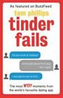 Tinder Fails By Phillips, Tom In Used - Like New