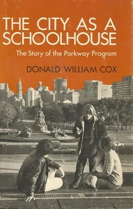DIE STADT ALS SCHULHAUS: DIE GESCHICHTE DES PARKWAY-PROGRAMMS VON COX, 1972, D/J - Bild 1 von 1