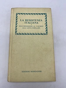 AA.VV. MONDADORI LA RESISTENZA ITALIANA DALL'OPPOSIZIONE AL FASCISMO ALLA LOTTA - Picture 1 of 3