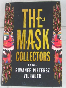 The Mask Collectors: A Novel, Ruvanee Pietersz Vilhauer, Hardcover - Picture 1 of 2