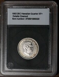 1883 25c Silver Hawaiian Quarter XF Details Cleaned + Bonus