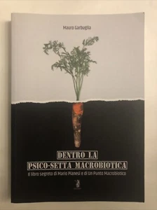 Mauro Garbuglia dentro la psico setta macrobiotica libro segreto Mario Pianesi - Picture 1 of 8