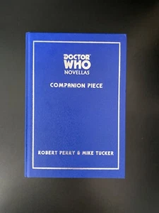 Doctor Who Novella: Companion Piece by Robert Perry & Mike Tucker - looks NEW - Picture 1 of 6