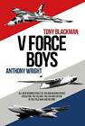 V Force Boys: Wszystkie nowe wspomnienia załog powietrznych i naziemnych obsługujących Vulcan