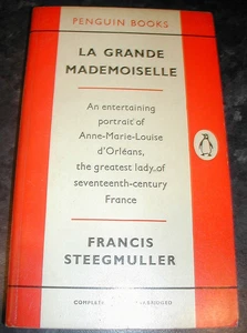 La Grande Mademoiselle Francis Steegmuller Penguin 17th Century France LOUIS XIV - Picture 1 of 8
