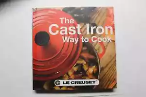 Le Creuset Cast Iron Way to Cook Cookbook- New Hardcover - Picture 1 of 1