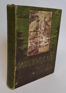 Admiral Dewey At Manila by Joseph L. Stickney 1899 Spanish American War Book - Imagen 1 de 13