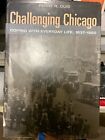 Challenging Chicago : Coping with Everyday Life, 1837-1920 Perry R. Duis