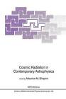 Cosmic Radiation in Contemporary Astrophysics - 9789401089227