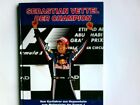 Sebastian Vettel, der Champion : vom Kartfahrer aus Heppenheim zum Weltmeister d