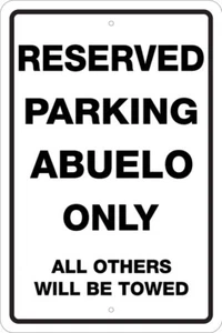 RESERVED PARKING ABUEL0 ONLY 8" X 12" ALUMINUM SIGN - NOVELTY, GRANDPA, SPANISH - Picture 1 of 2