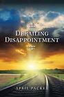Packer - Derailing Disappointment - New Paperback Or Softback - J555z