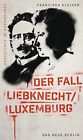 Geschichte im Brennpunkt - Der Fall Liebknecht/Luxemburg .