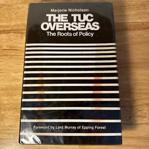 The Tuc Overseas: The Roots Of Policy de Marjorie Nicholson HC/DJ 1986 - Imagen 1 de 12
