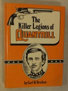 THE KILLER LEGIONS OF QUANTRILL BY CARL W. BREIHAN 1ST EDITION HC ILLUST 1971 - Picture 1 of 9