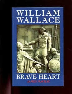 WILLIAM WALLACE. Braveheart, James Mackay, 1st UK SB, VG - Imagen 1 de 2
