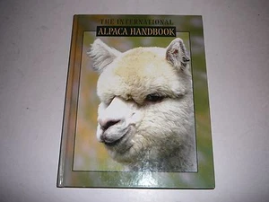 The International Alpaca Handbook, Ian Watt, Editor and Publisher, HB,1stEd,223 - Picture 1 of 8