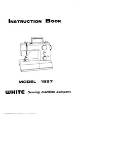 White W1927 Sewing Machine/Embroidery/Serger Owners Manual Reprint - Picture 1 of 1
