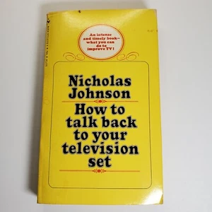How to Talk Back to Your Television Set by Nicholas Johnson 1970 Paperback - Picture 1 of 6