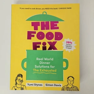 The Food Fix Real World Dinner Solutions for the Exhausted 104 Recipes Cookbook - Picture 1 of 8