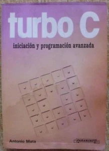 Turbo C, iniciación y programación avan./Antonio Mata/Paraninfo/2ª edición/ 1991 - Imagen 1 de 4
