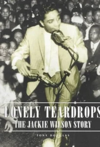 Livre Lonely Teardrops : The JACKIE WILSON Story Soul Doo Wop R&B - Afbeelding 1 van 1