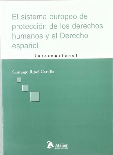 Sistema europeo de proteccion de los derechos humanos y el derecho español, el. - Imagen 1 de 1
